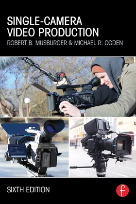 Musburger / Musburger, PhD / Ogden |  Single-Camera Video Production | Buch |  Sack Fachmedien