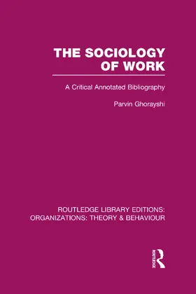 Ghorayshi |  The Sociology of Work (RLE: Organizations) | Buch |  Sack Fachmedien