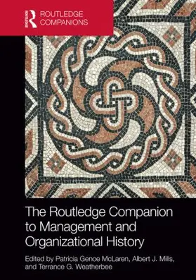 McLaren / Mills / Weatherbee |  The Routledge Companion to Management and Organizational History | Buch |  Sack Fachmedien