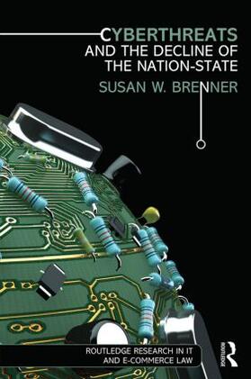 Brenner |  Cyberthreats and the Decline of the Nation-State | Buch |  Sack Fachmedien