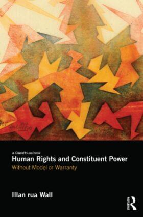 Wall |  Human Rights and Constituent Power | Buch |  Sack Fachmedien