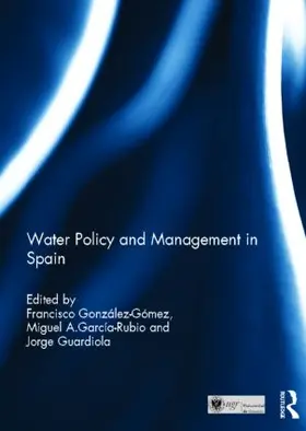 González-Gómez / García-Rubio / Guardiola |  Water Policy and Management in Spain | Buch |  Sack Fachmedien