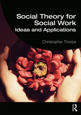 Thorpe |  Social Theory for Social Work | Buch |  Sack Fachmedien