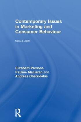 Parsons / Maclaran / Chatzidakis |  Contemporary Issues in Marketing and Consumer Behaviour | Buch |  Sack Fachmedien