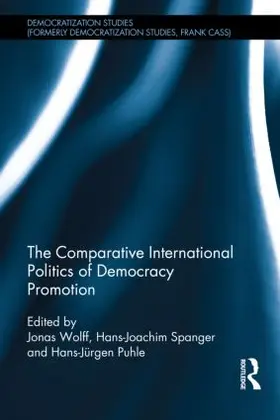 Wolff / Spanger / Puhle |  Comparative International Politics of Democracy Promotion | Buch |  Sack Fachmedien