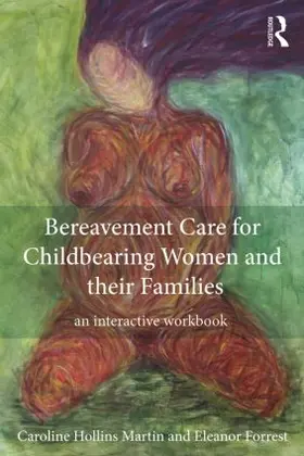 Hollins Martin / Forrest |  Bereavement Care for Childbearing Women and Their Families | Buch |  Sack Fachmedien