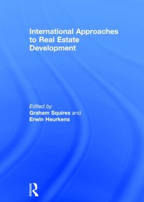 Squires / Heurkens |  International Approaches to Real Estate Development | Buch |  Sack Fachmedien