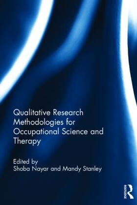 Nayar / Stanley |  Qualitative Research Methodologies for Occupational Science and Therapy | Buch |  Sack Fachmedien