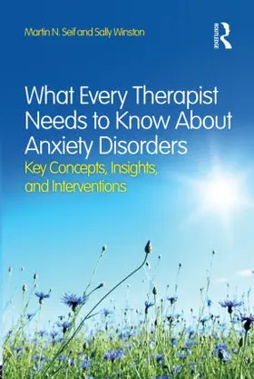 Seif / Winston |  What Every Therapist Needs to Know About Anxiety Disorders | Buch |  Sack Fachmedien