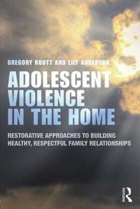 Routt / Anderson |  Adolescent Violence in the Home | Buch |  Sack Fachmedien
