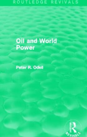 Odell |  Oil and World Power (Routledge Revivals) | Buch |  Sack Fachmedien