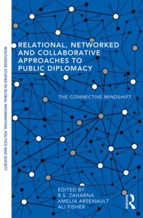 Zaharna / Arsenault / Fisher |  Relational, Networked and Collaborative Approaches to Public Diplomacy | Buch |  Sack Fachmedien