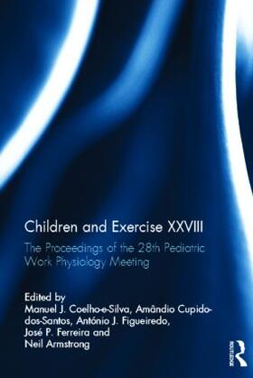 Coelho-E-Silva / Armstrong |  Children and Exercise XXVIII | Buch |  Sack Fachmedien