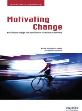 Crocker / Lehmann |  Motivating Change: Sustainable Design and Behaviour in the Built Environment | Buch |  Sack Fachmedien