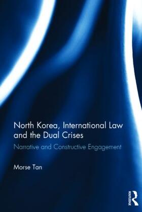 Tan |  North Korea, International Law and the Dual Crises | Buch |  Sack Fachmedien