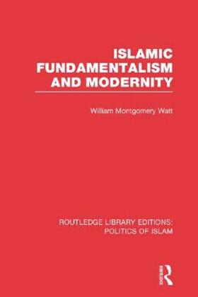 Watt |  Islamic Fundamentalism and Modernity | Buch |  Sack Fachmedien