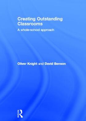 Knight / Benson |  Creating Outstanding Classrooms | Buch |  Sack Fachmedien