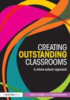 Benson / Knight |  Creating Outstanding Classrooms | Buch |  Sack Fachmedien