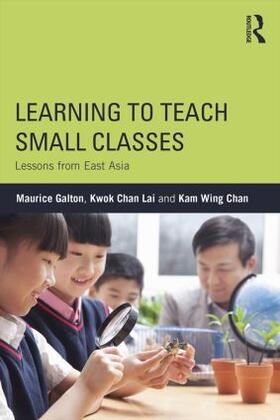 Galton / Lai / Chan |  Learning to Teach Small Classes | Buch |  Sack Fachmedien