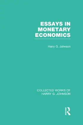 Johnson |  Essays in Monetary Economics  (Collected Works of Harry Johnson) | Buch |  Sack Fachmedien