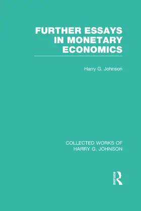 Johnson |  Further Essays in Monetary Economics  (Collected Works of Harry Johnson) | Buch |  Sack Fachmedien