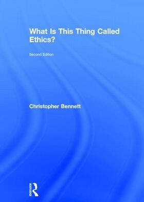Bennett |  What Is This Thing Called Ethics? | Buch |  Sack Fachmedien