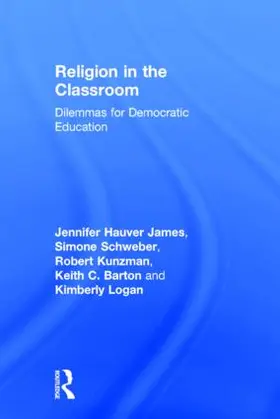 James / Schweber / Kunzman |  Religion in the Classroom | Buch |  Sack Fachmedien