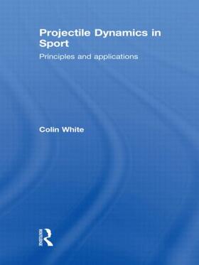 White |  Projectile Dynamics in Sport | Buch |  Sack Fachmedien