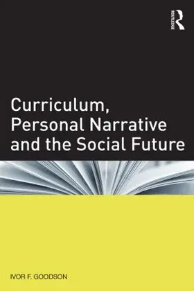 Goodson |  Curriculum, Personal Narrative and the Social Future | Buch |  Sack Fachmedien