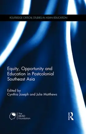 Joseph / Matthews |  Equity, Opportunity and Education in Postcolonial Southeast Asia | Buch |  Sack Fachmedien