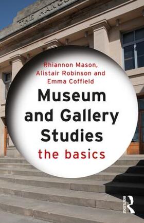 Robinson / Mason / Coffield |  Museum and Gallery Studies | Buch |  Sack Fachmedien