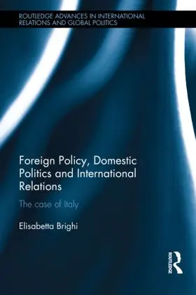 Brighi |  Foreign Policy, Domestic Politics and International Relations | Buch |  Sack Fachmedien