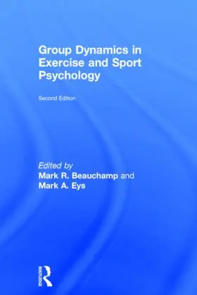 Beauchamp / Eys |  Group Dynamics in Exercise and Sport Psychology | Buch |  Sack Fachmedien