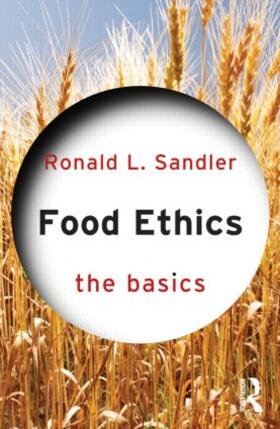 Sandler |  Food Ethics: The Basics | Buch |  Sack Fachmedien