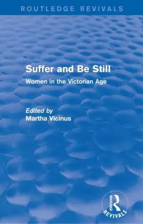 Vicinus |  Suffer and Be Still (Routledge Revivals) | Buch |  Sack Fachmedien