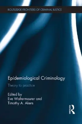 Waltermaurer / Akers |  Epidemiological Criminology | Buch |  Sack Fachmedien