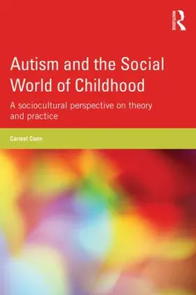 Conn |  Autism and the Social World of Childhood | Buch |  Sack Fachmedien