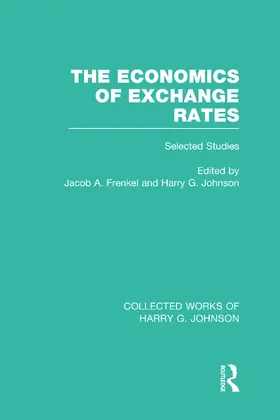 Frenkel / Johnson |  The Economics of Exchange Rates (Collected Works of Harry Johnson) | Buch |  Sack Fachmedien