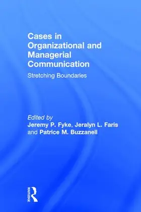 Fyke / Faris / Buzzanell |  Stretching Boundaries: Cases in Organizational and Managerial Communication | Buch |  Sack Fachmedien