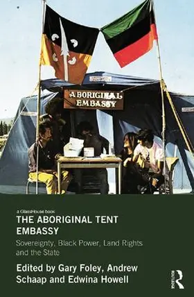 Foley / Schaap / Howell |  The Aboriginal Tent Embassy | Buch |  Sack Fachmedien