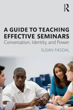 Fiksdal |  A Guide to Teaching Effective Seminars | Buch |  Sack Fachmedien