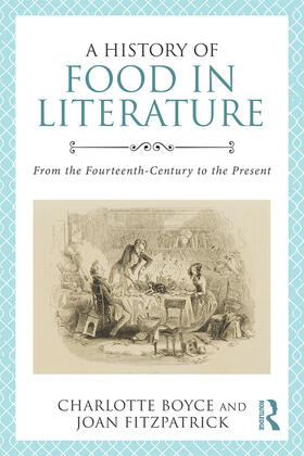 Boyce / Fitzpatrick |  A History of Food in Literature | Buch |  Sack Fachmedien