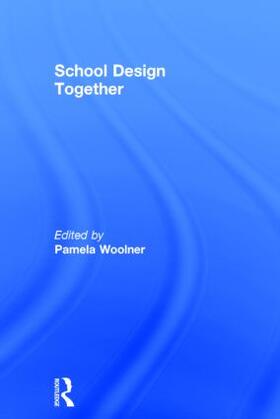 Woolner |  School Design Together | Buch |  Sack Fachmedien