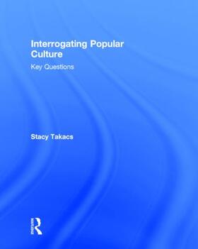 Takacs |  Interrogating Popular Culture | Buch |  Sack Fachmedien