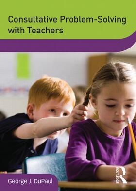DuPaul |  Consultative Problem-Solving with Teachers | Buch |  Sack Fachmedien