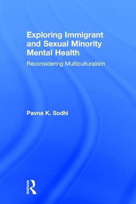 Sodhi |  Exploring Immigrant and Sexual Minority Mental Health | Buch |  Sack Fachmedien