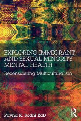 Sodhi |  Exploring Immigrant and Sexual Minority Mental Health | Buch |  Sack Fachmedien