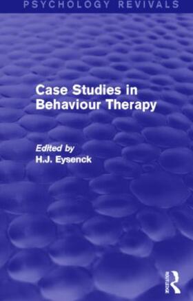 Eysenck |  Case Studies in Behaviour Therapy (Psychology Revivals) | Buch |  Sack Fachmedien