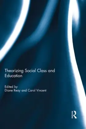 Reay / Vincent |  Theorizing Social Class and Education | Buch |  Sack Fachmedien