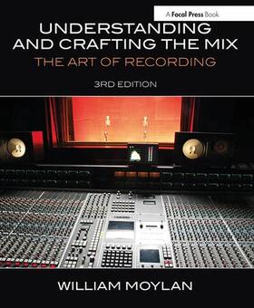 Moylan |  Understanding and Crafting the Mix | Buch |  Sack Fachmedien